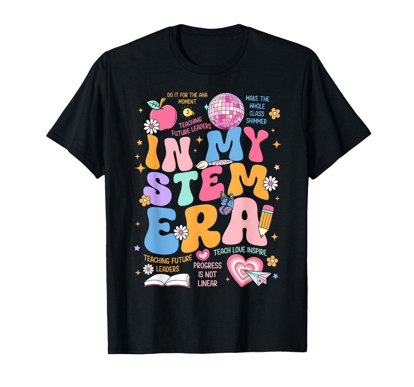 STEM Teacher In My Stem Era Science Teacher Funny Science T-Shirt