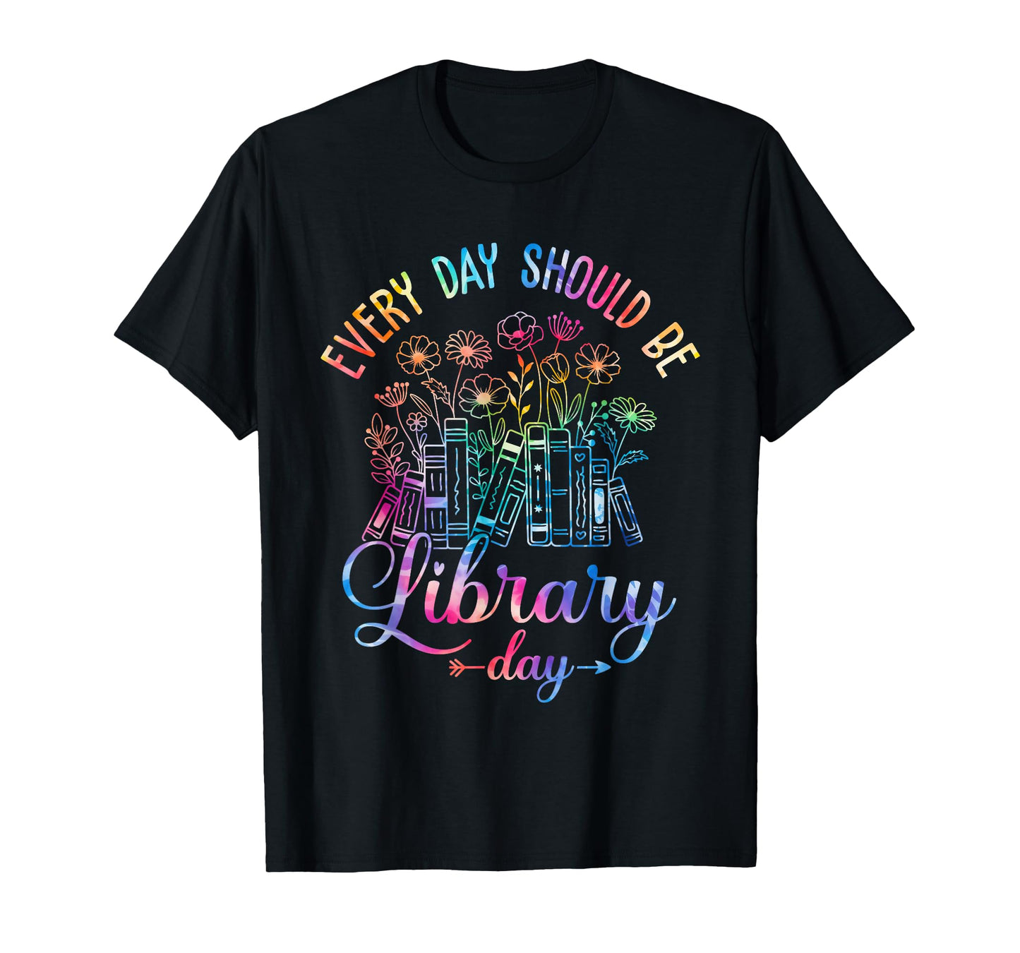 Every Day Should Be Library Day Librarian Library Quotes T-Shirt