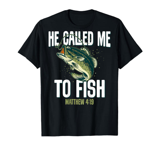 He Called Me to Fish Christian Fishing Lover (Print On Back) T-Shirt