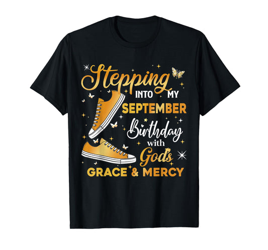 Stepping Into My September Birthday with God's Grace & Mercy T-Shirt