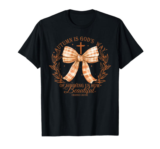 Autumn Is God's Way Of Showing Us How Beautiful Fall Vibes T-Shirt
