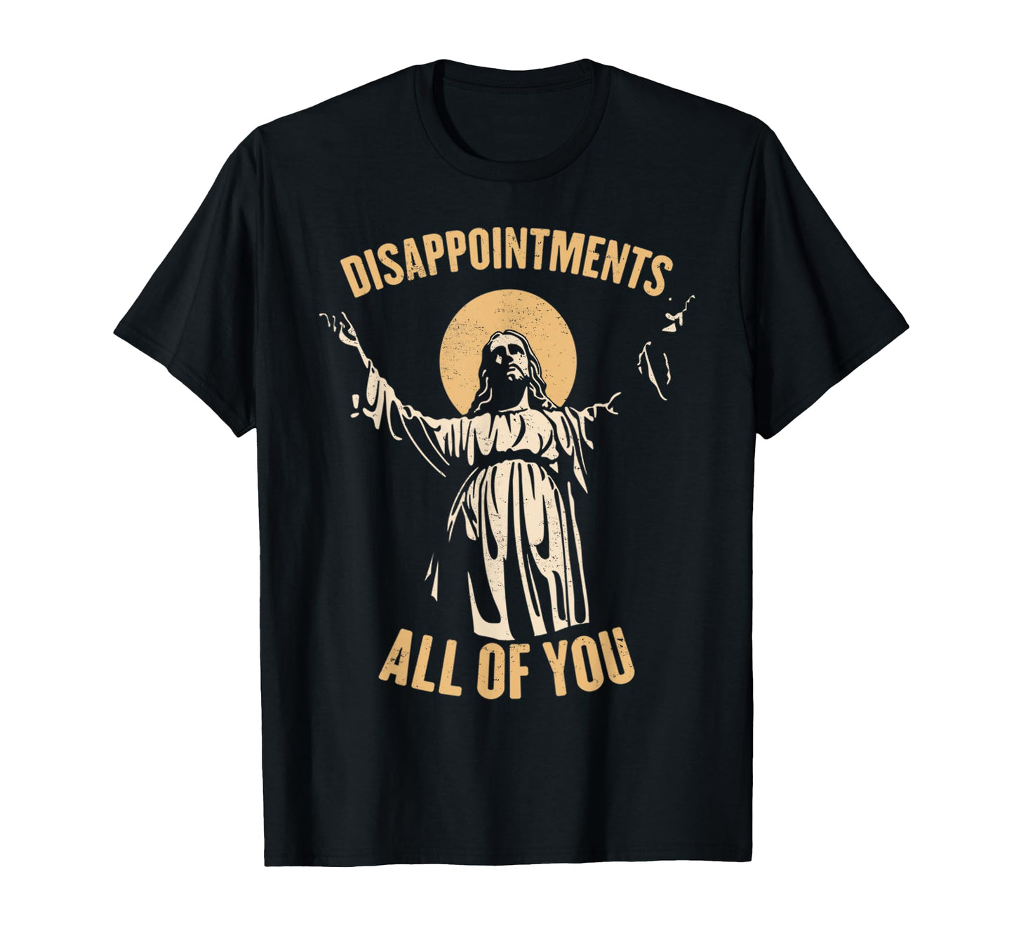 Vintage Disappointments All Of You Jesus Religious Pray Meme T-Shirt