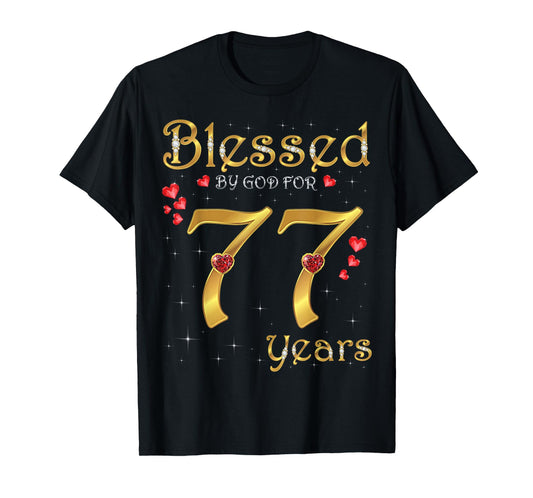 Blessed By God For 77 Years Old 77th Birthday Party Queen T-Shirt