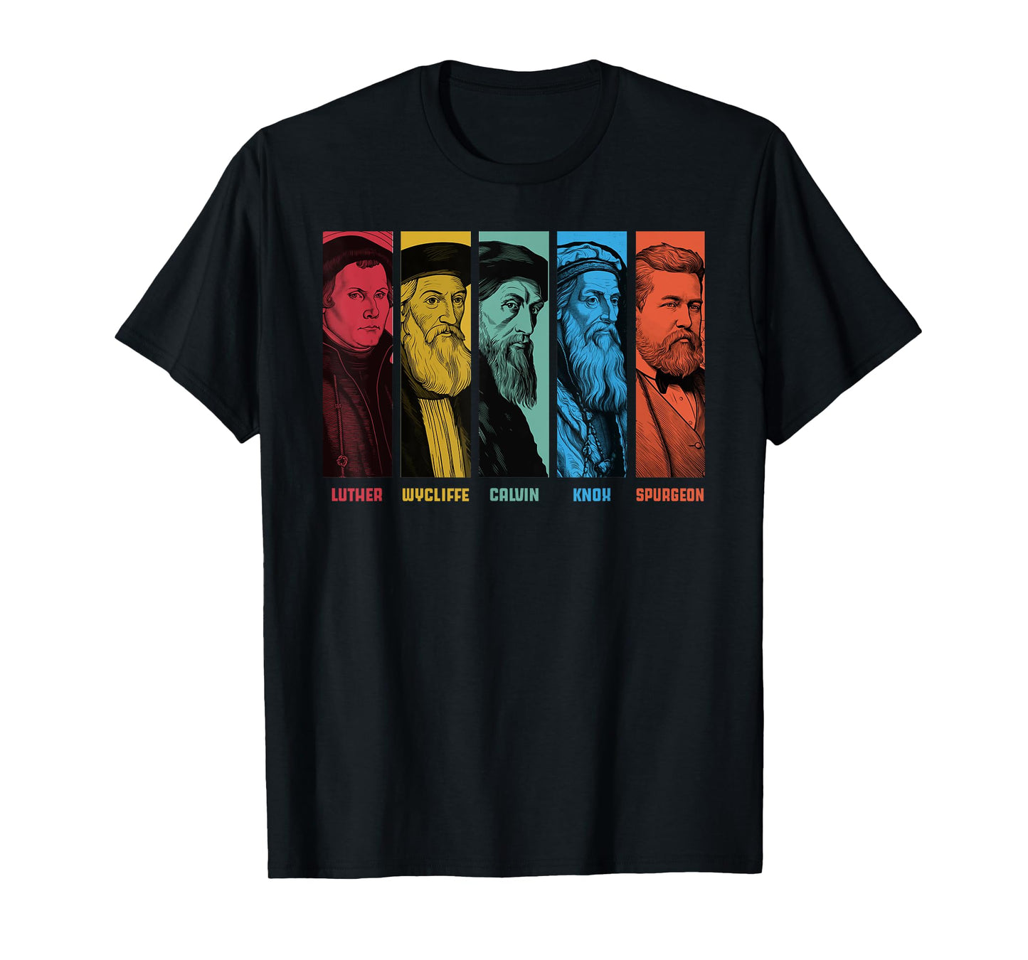 Luther Spurgeon Calvinist Reformers Reformation T-Shirt