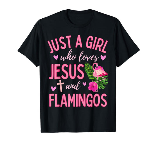 Just A Girl Who Loves Jesus and Flamingos Christian Cute T-Shirt