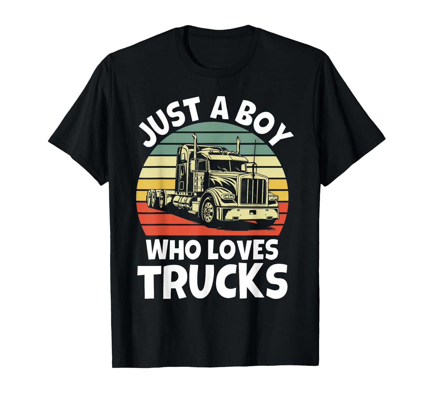 Just a Boy who loves Trucks - Semi Trucker Kids Toddler Boys T-Shirt