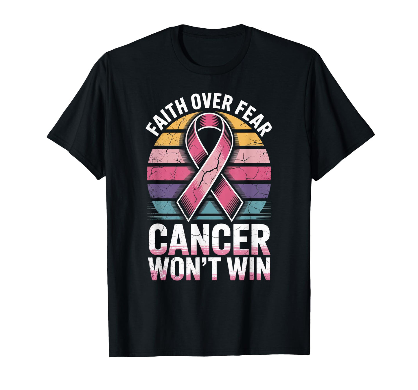 Faith Over Fear Cancer Wont Win Pink Ribbon Support T-Shirt