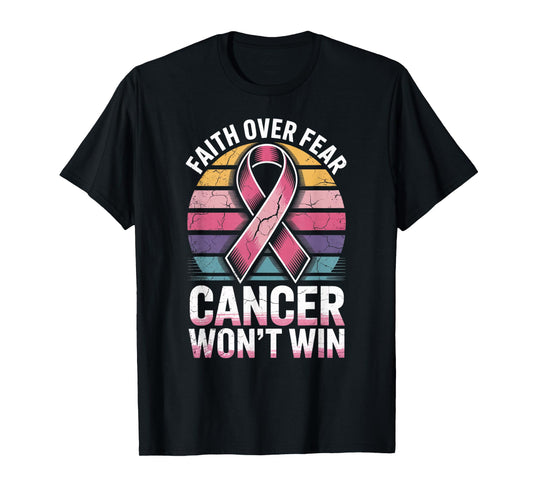Faith Over Fear Cancer Wont Win Pink Ribbon Support T-Shirt
