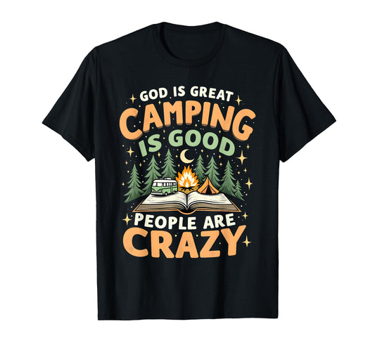 God Is Great Camping Is Good Funny Outdoor Faith Design T-Shirt
