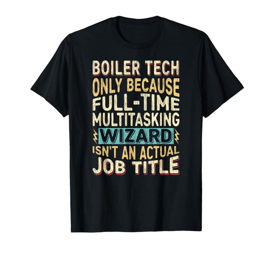 Wizard Job Title Quote - Funny Boiler Tech T-Shirt