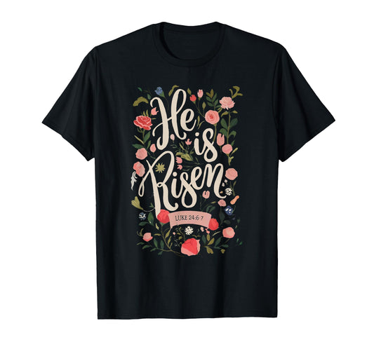 He Is Risen Happy Easter Spring Jesus Christian Wildflower T-Shirt