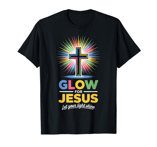 Glow for Jesus Christian Faith T-Shirt