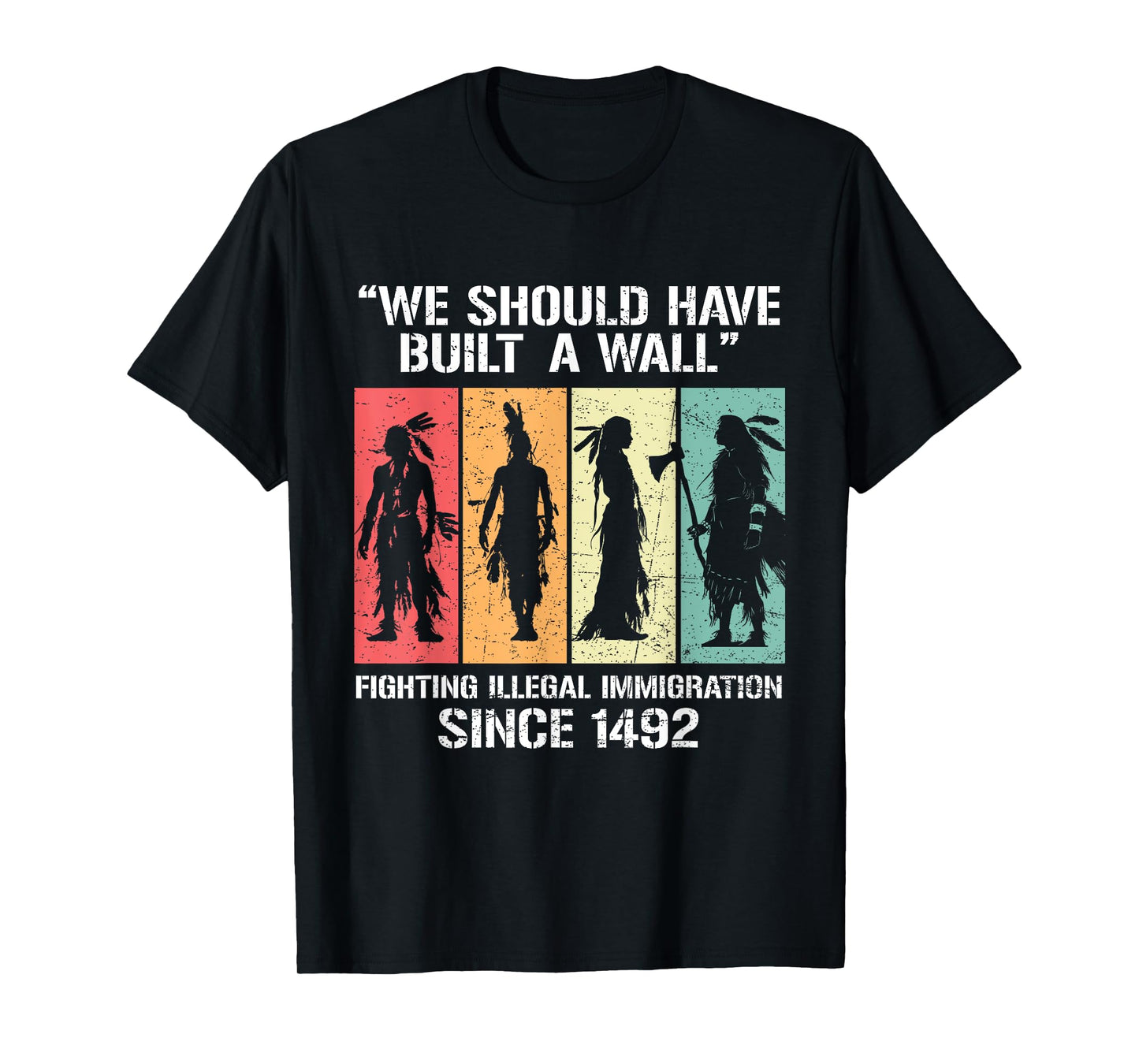 We Should Have Built A Wall Vintage Retro Native American T-Shirt