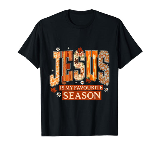 Season Fall Christian Thanksgiving Autumn Jesus My Favourite T-Shirt