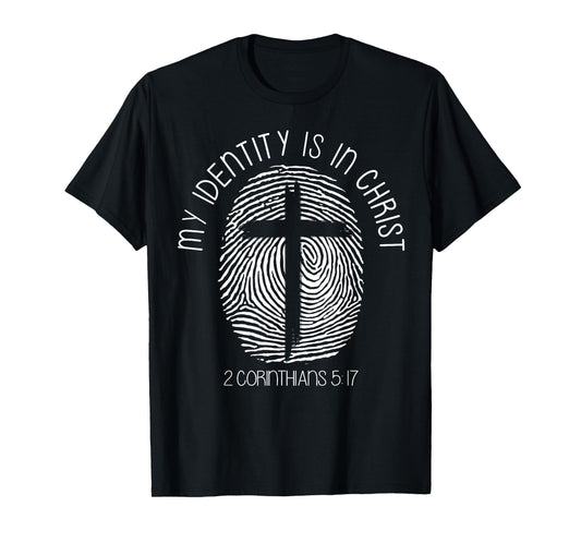 Christians My Identity is in Jesus Christ Bible Faith T-Shirt