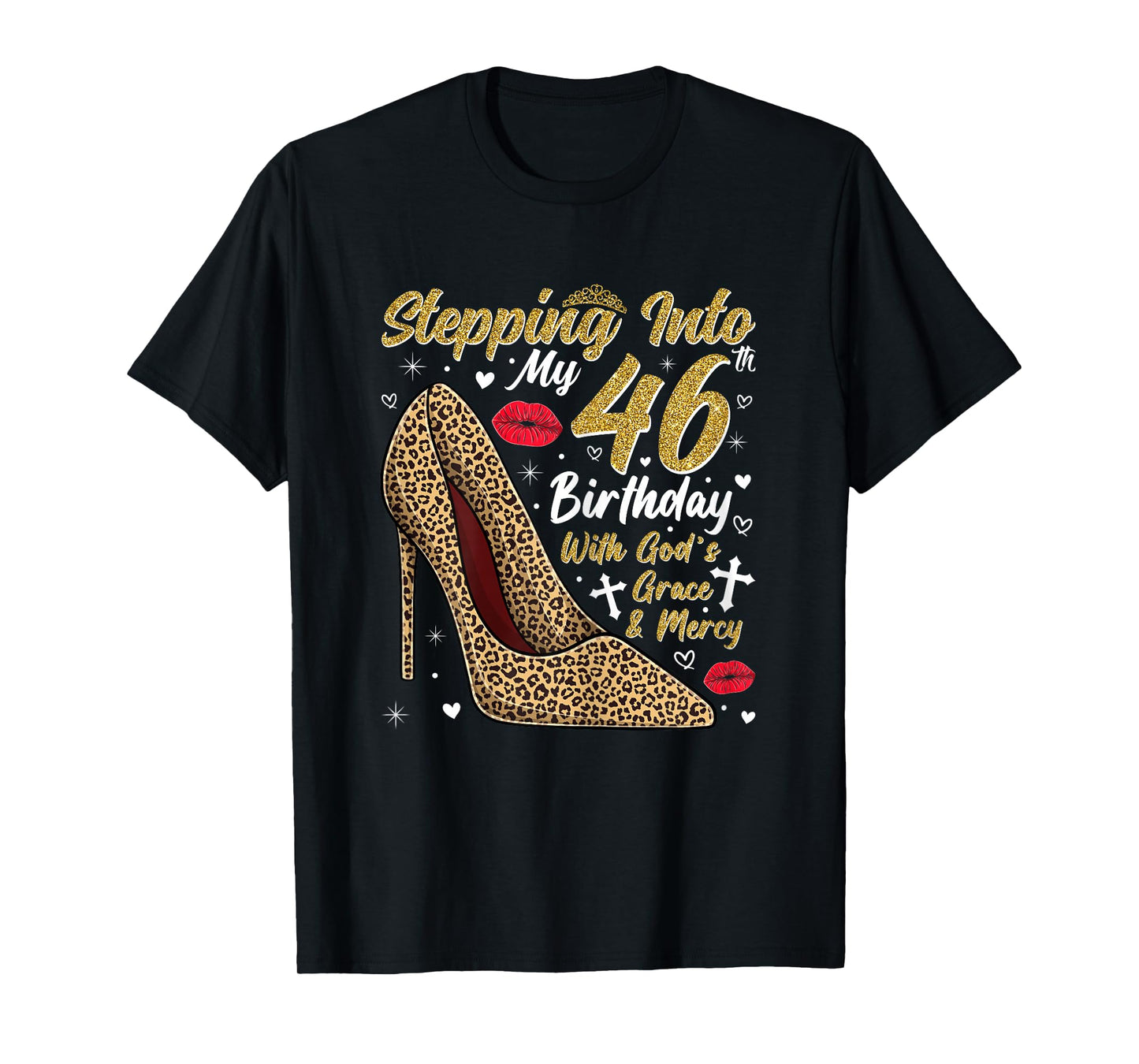 Stepping Into My 46th Birthday with God's Grace and Mercy T-Shirt