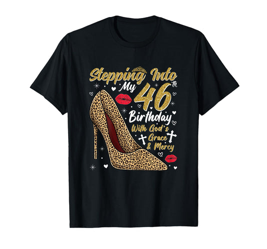 Stepping Into My 46th Birthday with God's Grace and Mercy T-Shirt