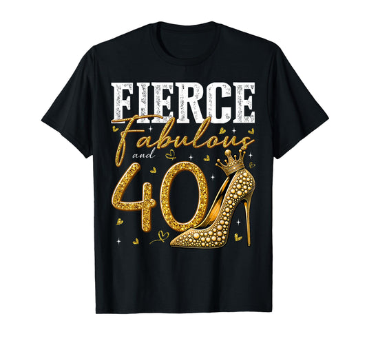 40th Birthday Fierce Fabulous and 40 Year Old Gifts Heels T-Shirt