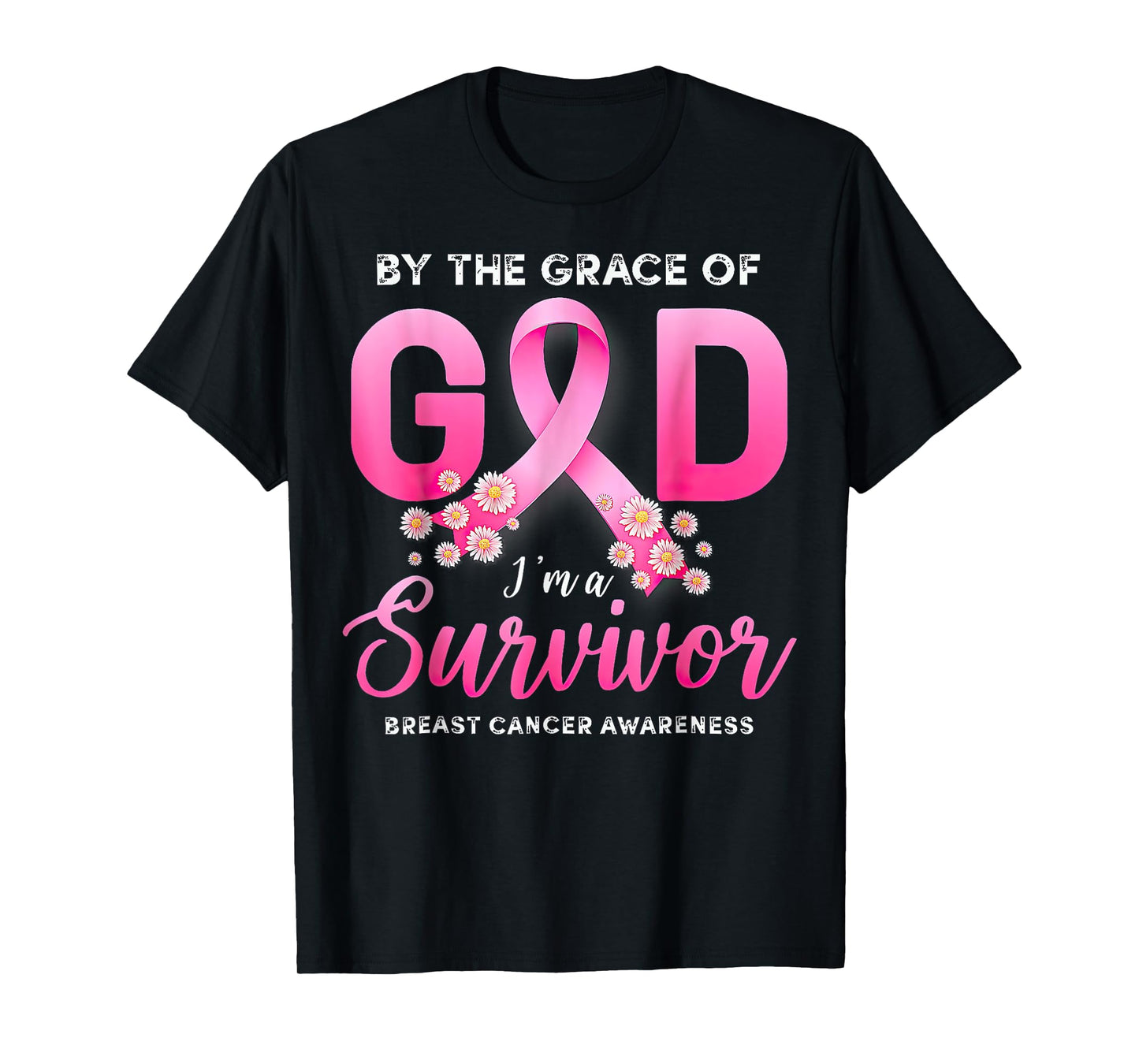 By The Grace of God I'm A Survivor Breast Cancer Survivor T-Shirt