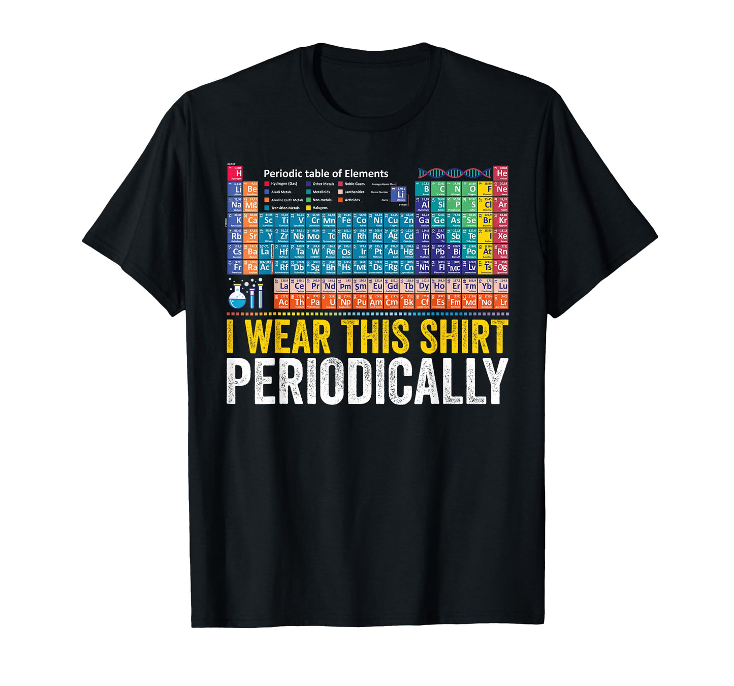 I Wear This Tee Periodically Funny Chemistry Periodic Table T-Shirt