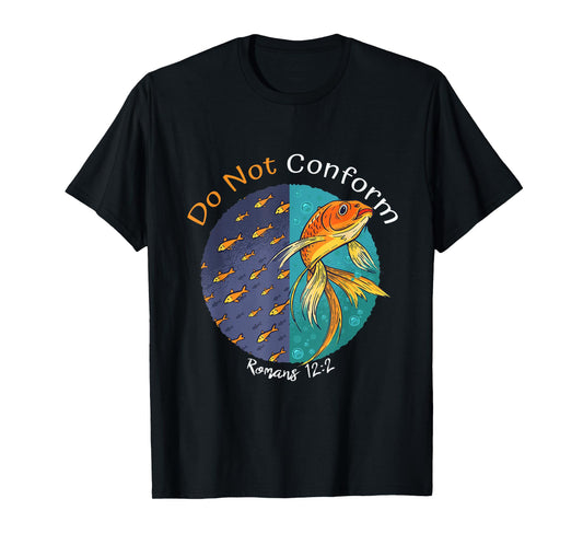 Do not Conform to this World Romans 12:2, Fish Bible Verse T-Shirt