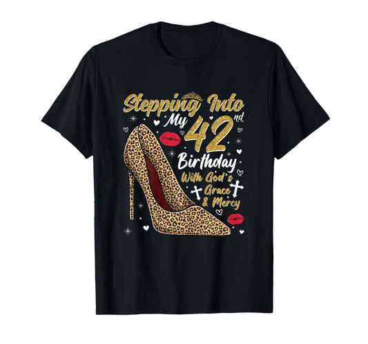 Stepping Into My 42nd Birthday with God's Grace and Mercy T-Shirt