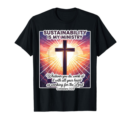 Christian Sustainability is My Ministry Consultant Analyst T-Shirt
