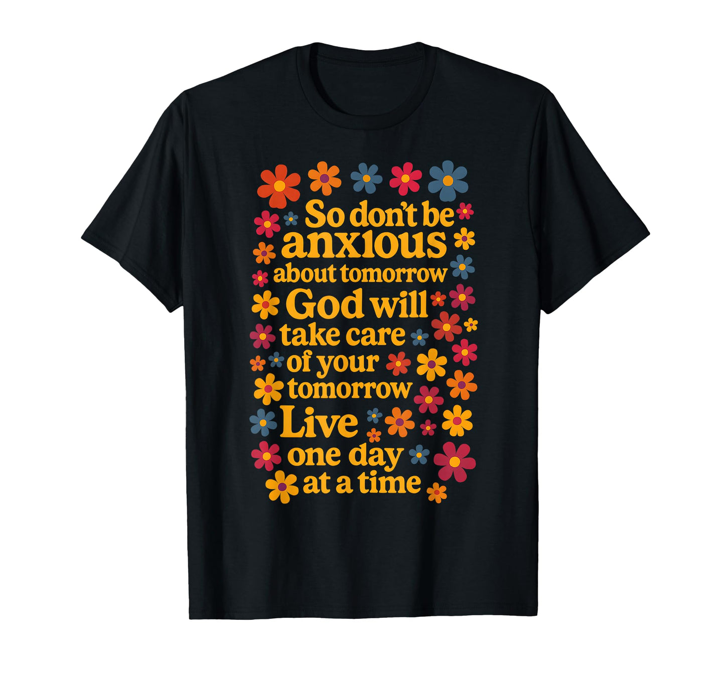 Don’t Be Anxious God Will Take Care Bible Faith Jesus T-Shirt