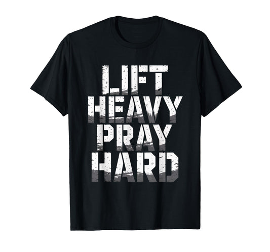 Lift Heavy Pray Hard Tshirt Gym Christian Gift Jesus Faith T-Shirt