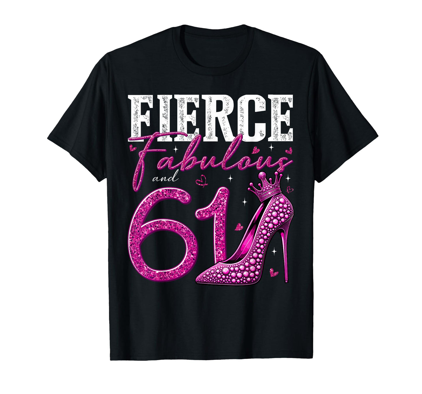61st Birthday Fierce Fabulous and 61 Year Old Gifts Heels T-Shirt