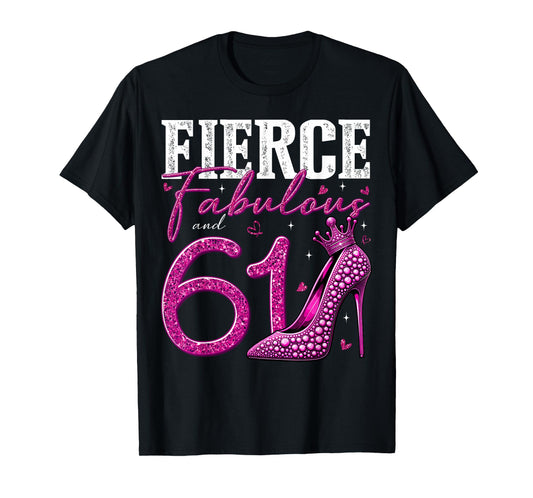 61st Birthday Fierce Fabulous and 61 Year Old Gifts Heels T-Shirt