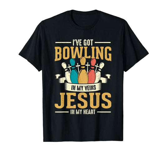 I've Got Bowling in My Veins Jesus in My Heart T-Shirt