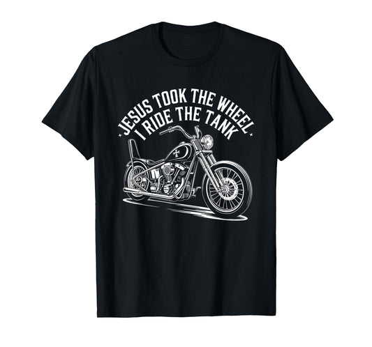 Christian Biker Jesus Took The Wheel I Ride T-Shirt