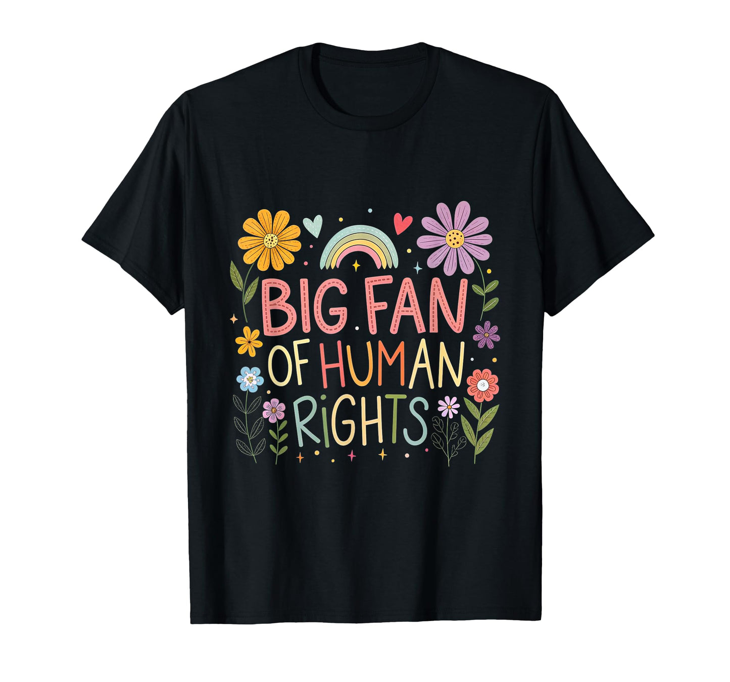 Big Fan of Human Rights Protest Quote Colorful Art T-Shirt