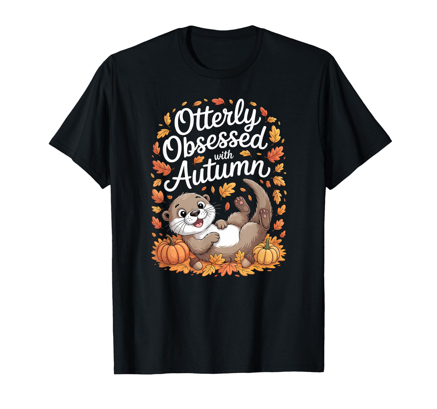 Funny Otter Autumn Animal Fall Quote T-Shirt