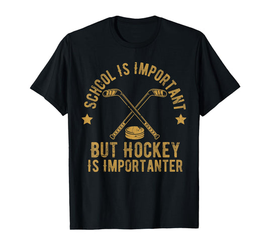 Funny Hockey School Is Important But Hockey is Importanter T-Shirt