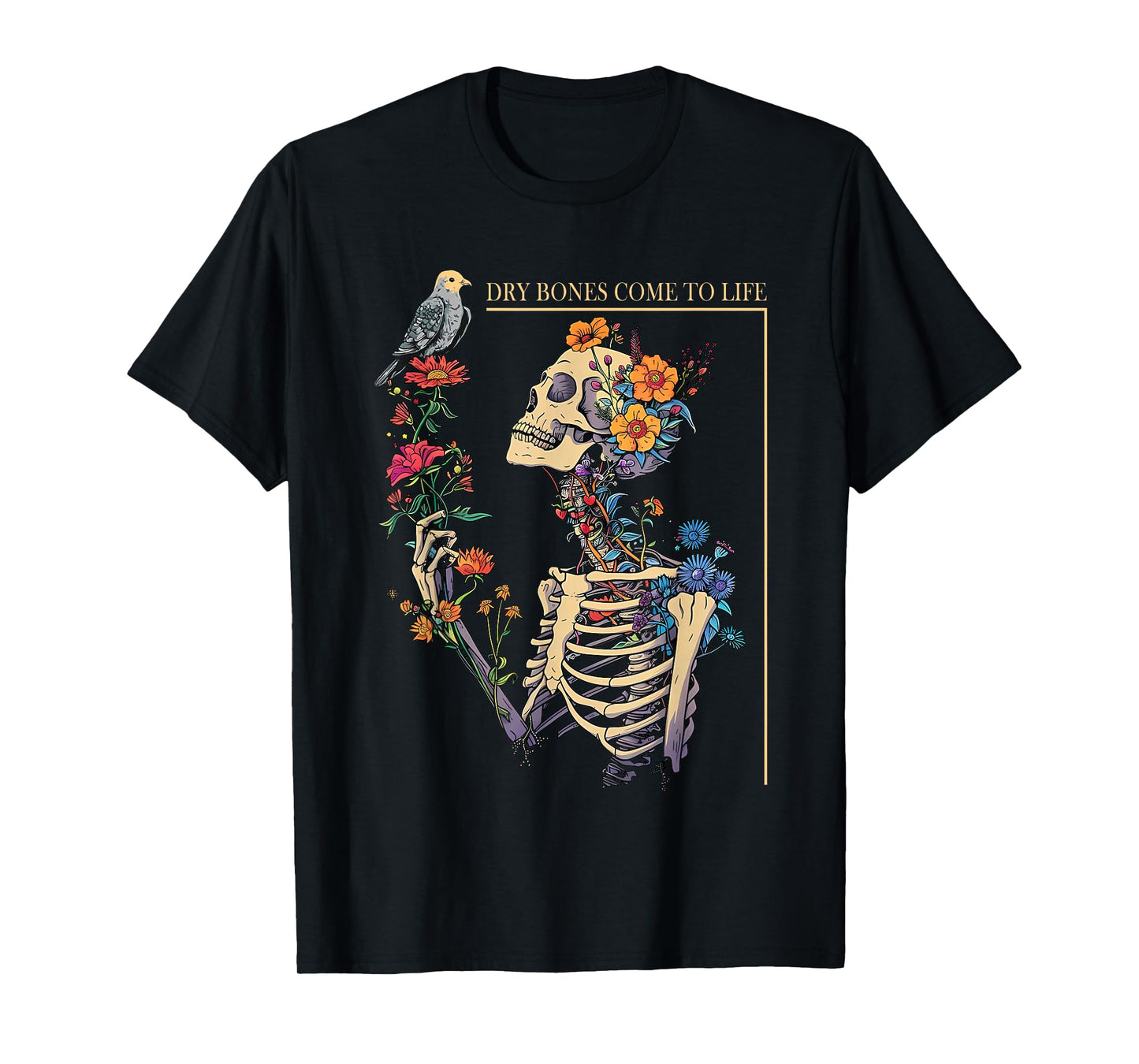 Flower Skeleton Dry Bones Come To Life Floral T-Shirt