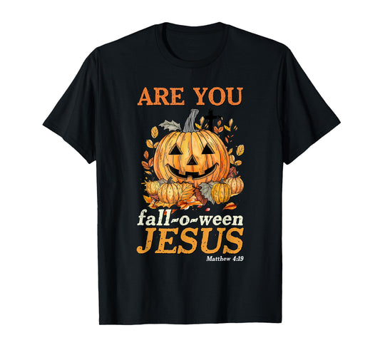 Are You Fall-O-Ween Jesus? Matthew 4:19 Halloween Pumpkin T-Shirt