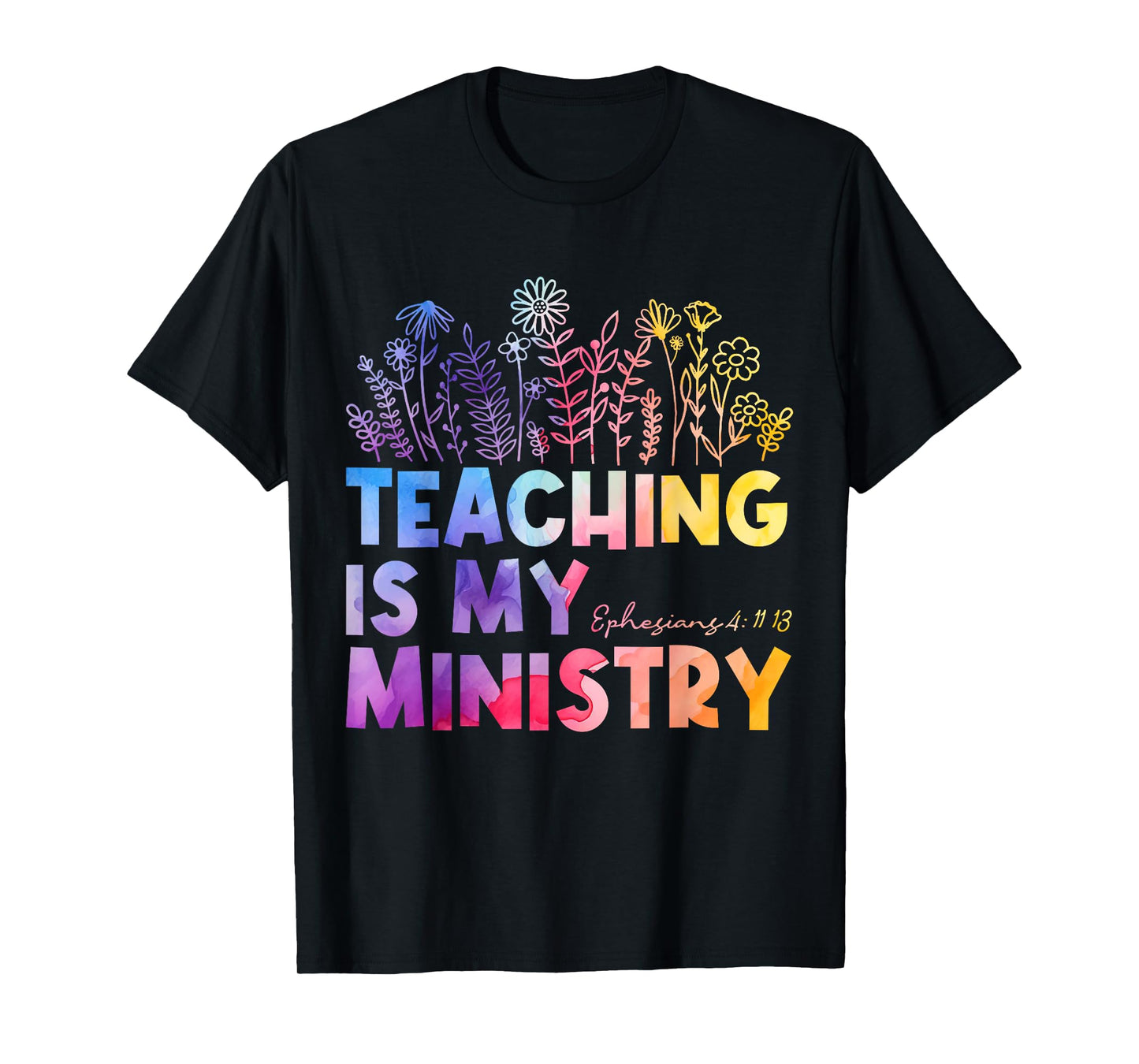 Teaching is My Ministry Flower Jesus Christian Teacher T-Shirt