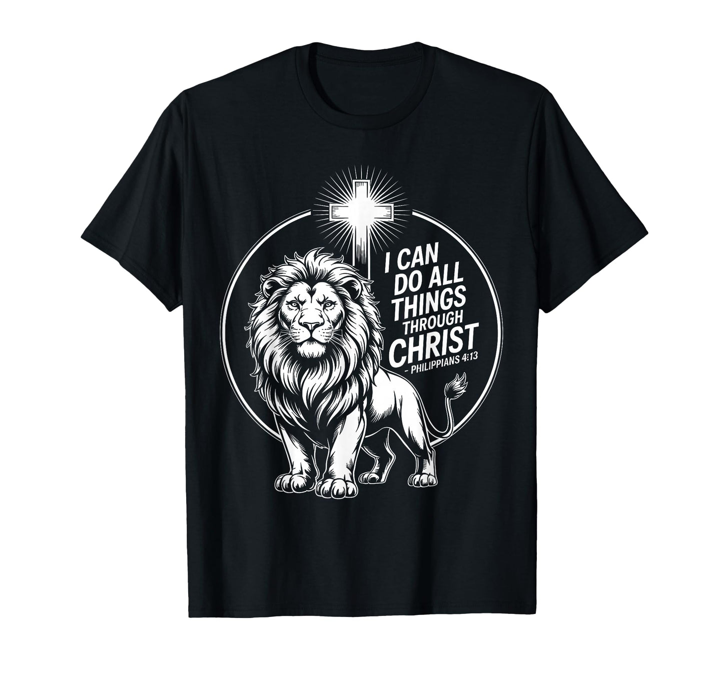 I Can Do All Things Through Christ Philippians 4:13 T-Shirt