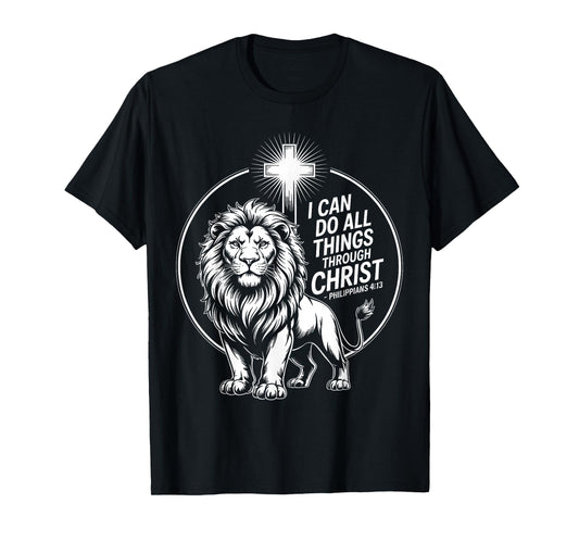 I Can Do All Things Through Christ Philippians 4:13 T-Shirt