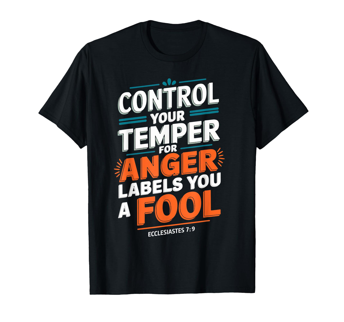 Control Your Temper Gospel Christian Pray Faith Bible Verse T-Shirt