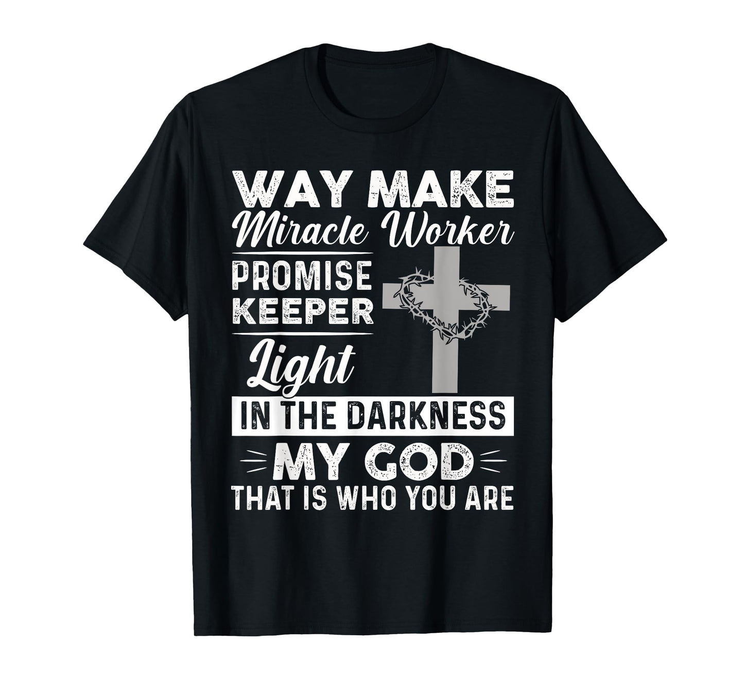 Waymaker Miracle Worker Promise Keeper Light Jesus Cross T-Shirt