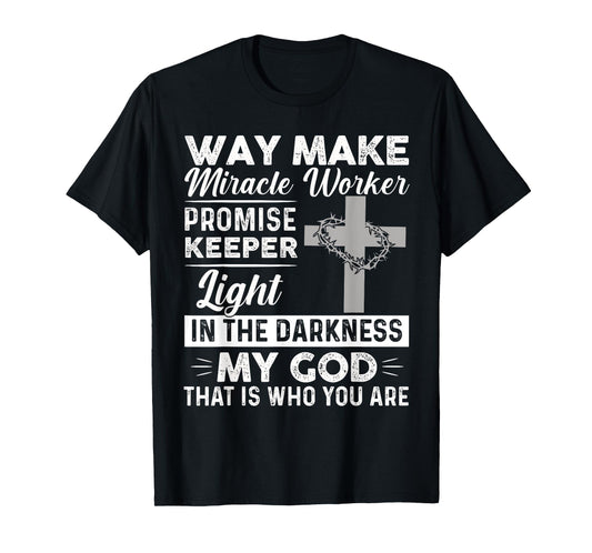 Waymaker Miracle Worker Promise Keeper Light Jesus Cross T-Shirt