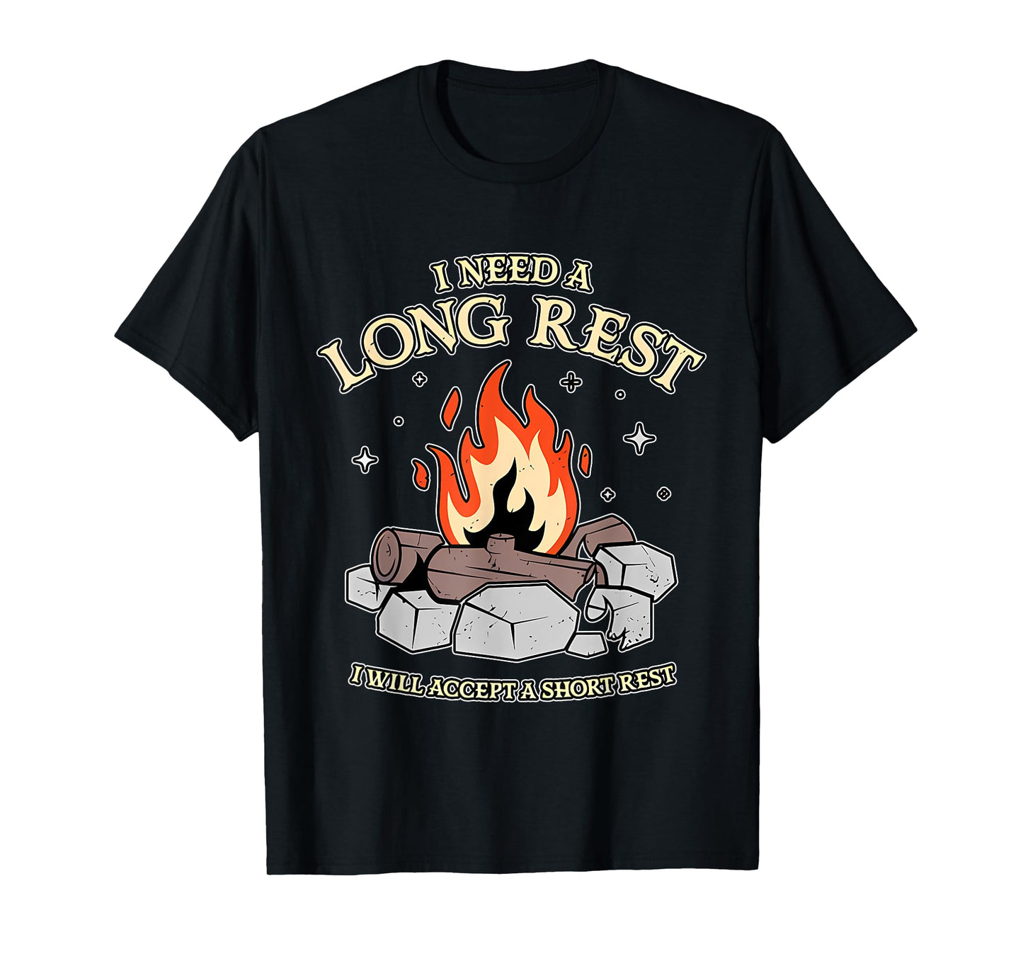 I Need A Long Rest I Will Accept A Short Rest Quote T-Shirt