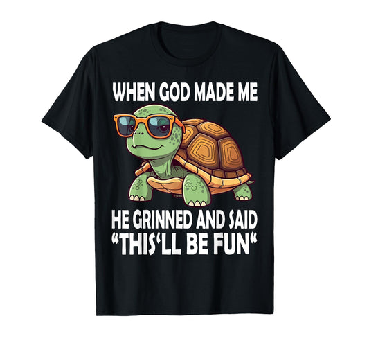 When God Made Me He Said This Will Be Fun Funny Turtle Kids T-Shirt