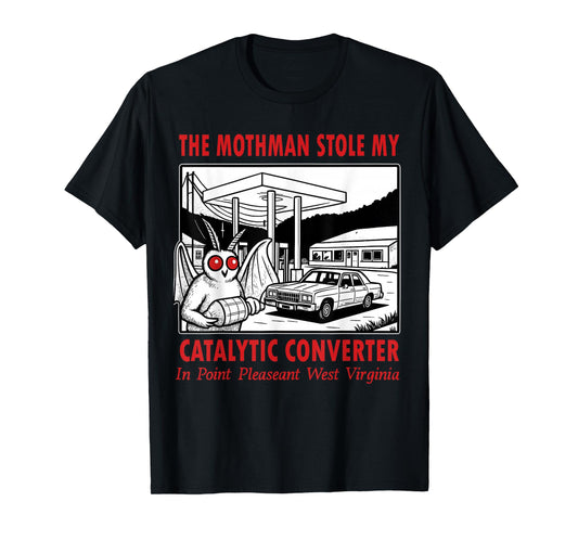 The Mothman Stole My Catalytic Converter Retro Funny Spooky T-Shirt
