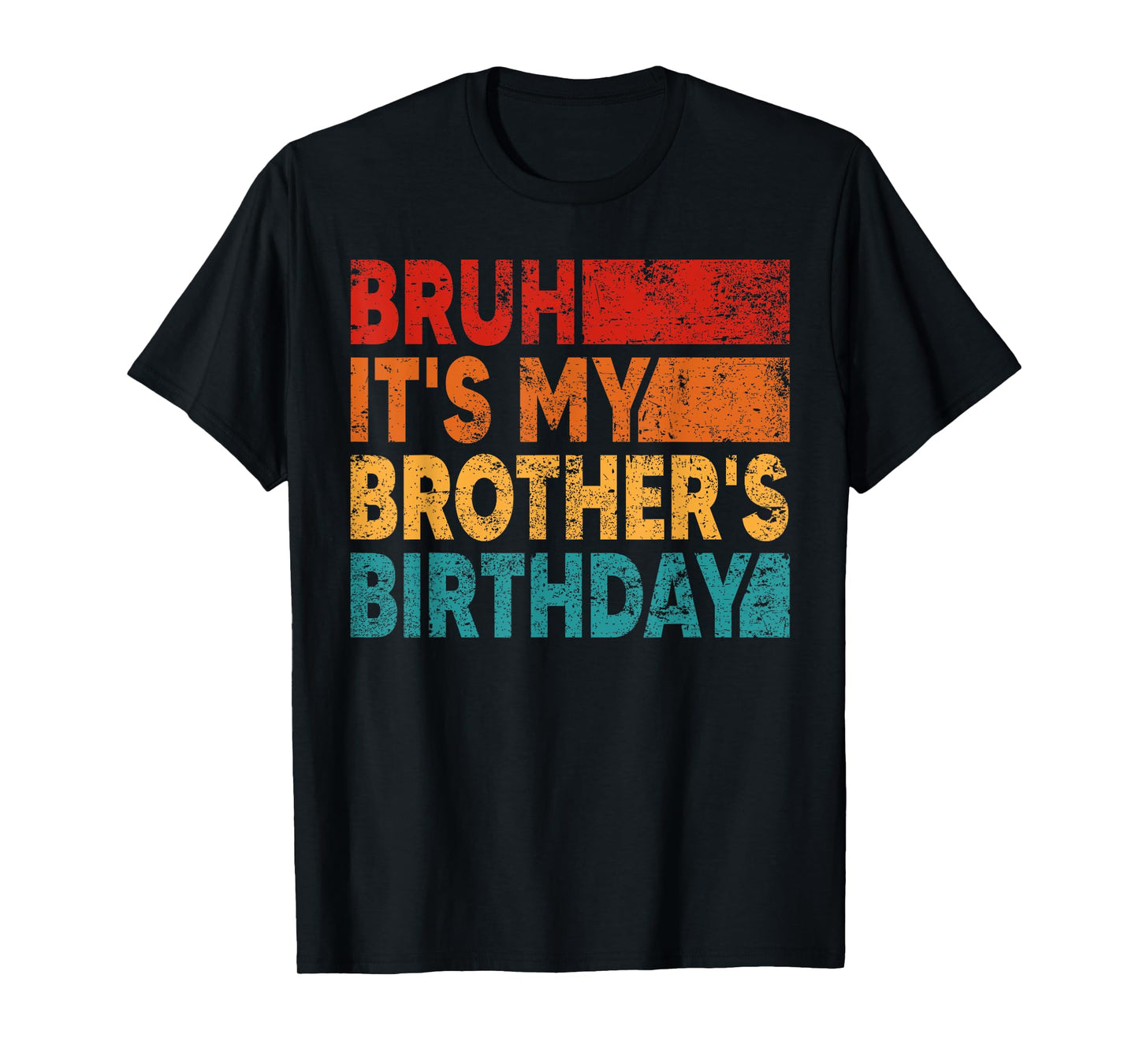 Bruh It's My Brother's Birthday Vintage Birthday Brother T-Shirt