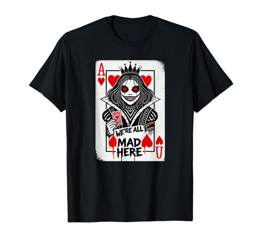 Alice in Wonderland Queen of Hearts - We're All Mad Here T-Shirt