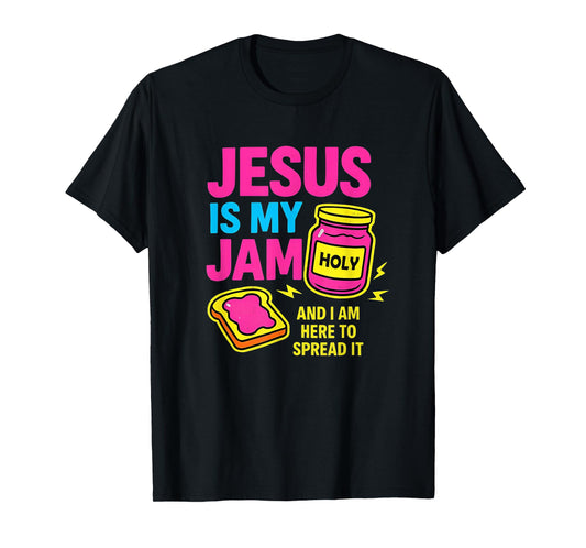 Jesus is My Jam and I'm Here to Spread Bible Verse Christian T-Shirt